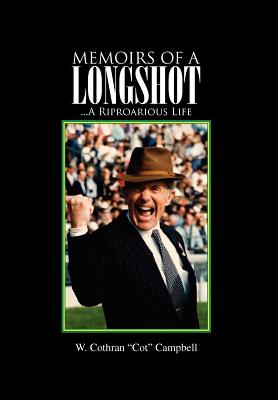 Memoirs of a Longshot: .A Riproarious Life