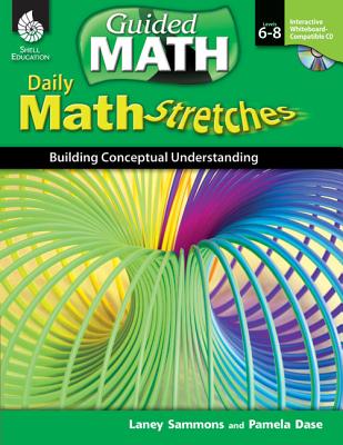 Daily Math Stretches: Building Conceptual Understanding Levels 6-8 (Guided Math)