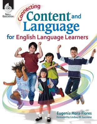 Connecting Content and Language for English Language Learners (Connecting Content and Language for English Language Development)