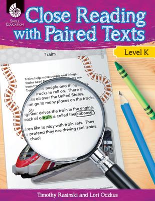 Close Reading with Paired Texts Level K: Engaging Lessons to Improve Comprehension