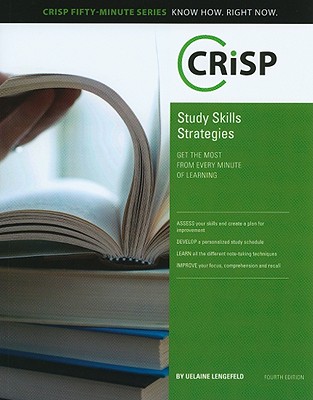 Study Skills Strategies: Get the Most from Every Minute of Learning (Crisp Fifty Minute Series)
