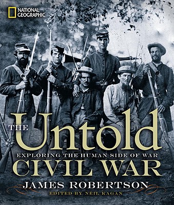 Untold Civil War, The: Exploring the Human Side of War