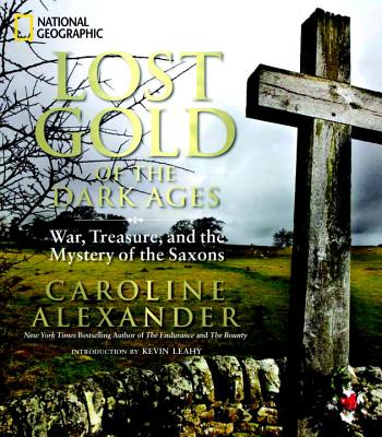 Lost Gold of the Dark Ages: War, Treasure and the Mystery of the Saxons