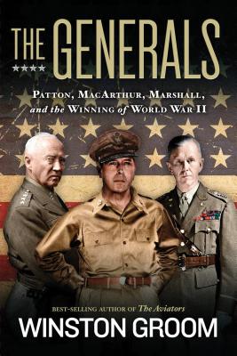 Generals: Patton, Macarthur, Marshall, and the Winning of World War II