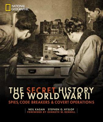 Image for The Secret History of World War II: Spies, Code Breakers, and Covert Operations The Secret History of World War II: Spies, Code Breakers, and Covert Operations