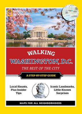 National Geographic Walking Washington, D.C. (National Geographic Walking Guide)
