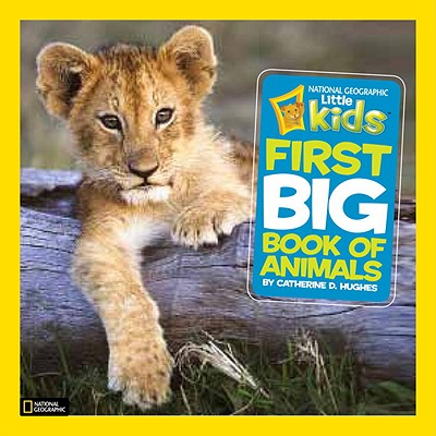 National Geographic Little Kids First Big Book of Animals (National Geographic Little Kids First Big Books)