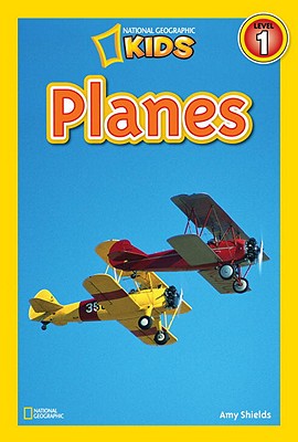 Planes (National Geographic Kids Readers, Level 1)