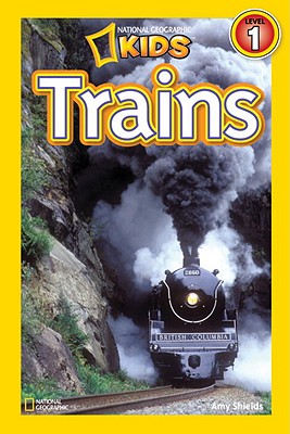 Trains (National Geographic Kids Readers, Level 1)