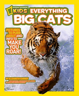 Image for National Geographic Kids Everything Big Cats: Pictures to Purr About and Info to Make You Roar!