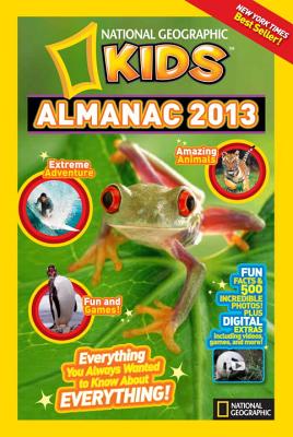 National Geographic Kids Almanac 2013 (National Geographic Kids Almanac (Quality))