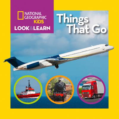 Image for National Geographic Kids Look and Learn: Things That Go (Look & Learn)