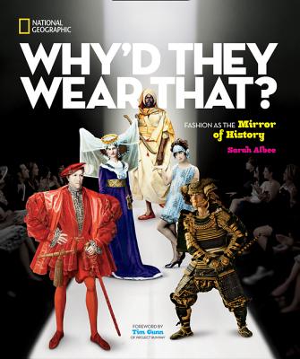 Image for Why'd They Wear That: Fashion as the Mirror of History Why'd They Wear That: Fashion as the Mirror of History