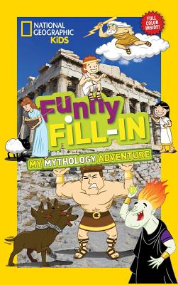 National Geographic Kids Funny FillIn: My Greek Mythology Adventure (NG Kids Funny Fill In)