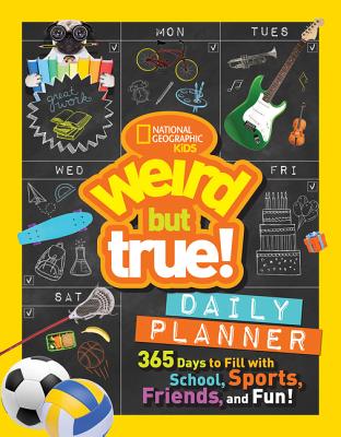 Image for Weird But True! Daily Planner: 365 Days to Fill With School, Sports, Friends, and Fun! Weird But True! Daily Planner: 365 Days to Fill With School, Sports, Friends, and Fun!
