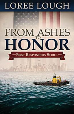 From Ashes To Honor (First Responders)