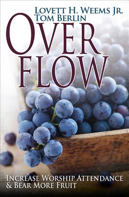 Image for Overflow: Increase Worship Attendance & Bear More Fruit Overflow: Increase Worship Attendance & Bear More Fruit