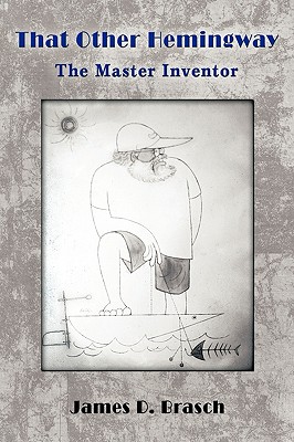 That Other Hemingway: The Master Inventor