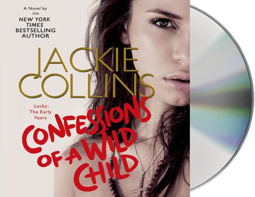 Confessions of a Wild Child: Lucky: The Early Years (Lucky Santangelo)
