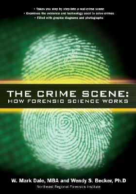 The Crime Scene: How Forensic Science Works
