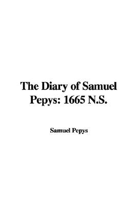 The Diary of Samuel Pepys: 1665 N.s.