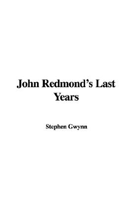 John Redmond's Last Years
