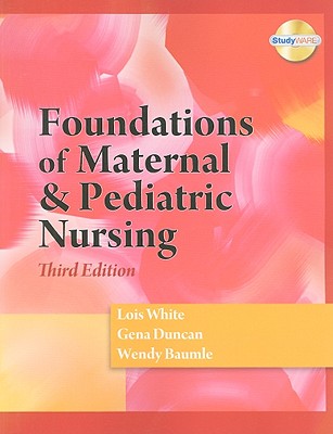 Foundations of Maternal & Pediatric Nursing