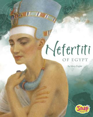 Nefertiti of Egypt (Queens and Princesses)