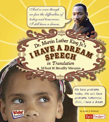 Dr. Martin Luther King Jr.'s I Have a Dream Speech in Translation: What It Really Means (Fact Finders; Kid's Translations)