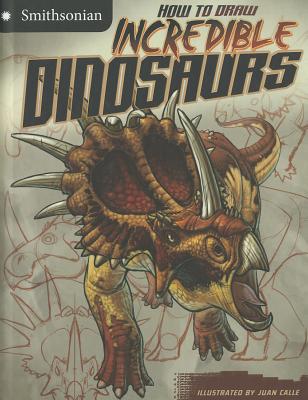 How to Draw Incredible Dinosaurs (Smithsonian Drawing Books)