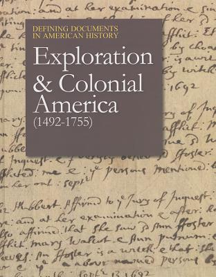 Exploration and Colonial America 1492-1755 (Defining Documents in American History)
