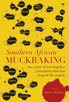 Southern African Muckraking: 300 years of investigative journalism that has shaped the region