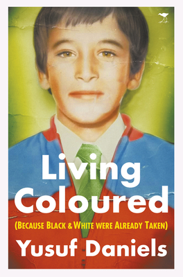 Living Coloured: (Because Black and White were Already Taken)