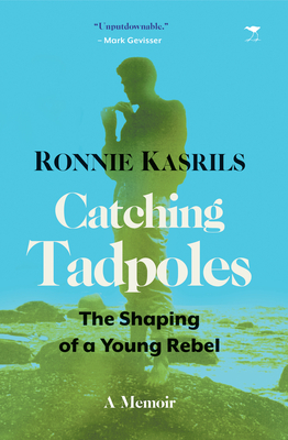 Catching Tadpoles: Shaping of a Young Rebel [signed]
