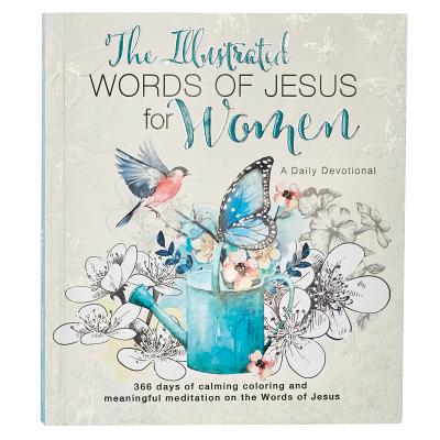 Image for The Illustrated Words of Jesus for Women: A Creative Daily Devotional