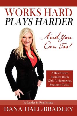 Works Hard Plays Harder: And You Can Too!