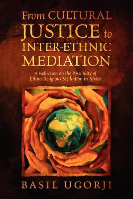 From Cultural Justice to Inter-Ethnic Mediation: A Reflection on the Possibility of Ethno-Religious Mediation in Africa