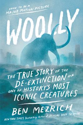 Image for Woolly: The True Story of the De-Extinction of One of History's Most Iconic Creatures (Thorndike Press Large Print Popular and Narrative Nonfiction)
