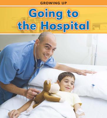 Image for Going to the Hospital (Growing Up)