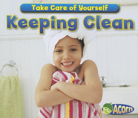 Keeping Clean (Take Care of Yourself!)