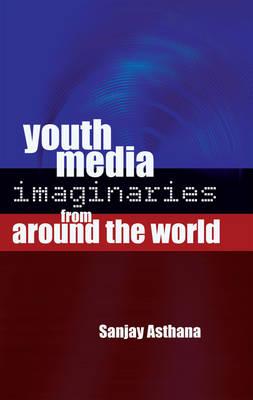 Youth Media: Imaginaries from Around the World