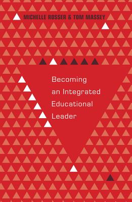 Becoming an Integrated Educational Leader (Educational Psychology)