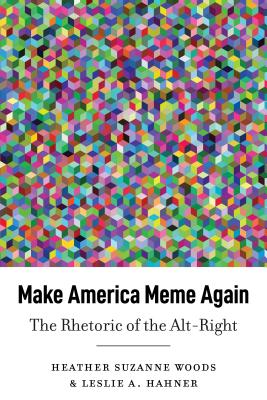 Make America Meme Again (Frontiers in Political Communication)