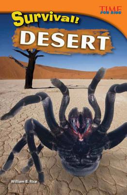 Teacher Created Materials - TIME For Kids Informational Text: Survival! Desert - Grade 4 - Guided Reading Level Q