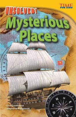 Image for Unsolved! Mysterious Places (TIME FOR KIDS Nonfiction Readers) Unsolved! Mysterious Places (TIME FOR KIDS Nonfiction Readers)