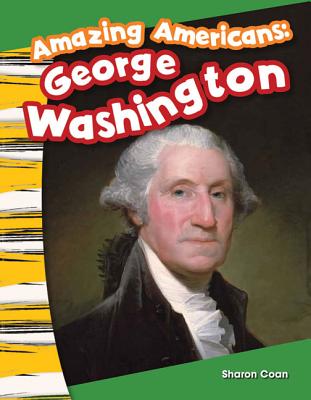 Amazing Americans: George Washington (Social Studies Readers : Content and Literacy)