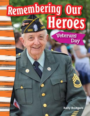 Remembering Our Heroes: Veterans Day (Social Studies Readers : Content and Literacy)