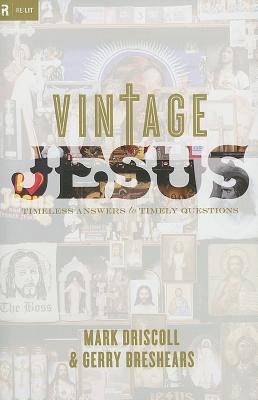 Vintage Jesus: Timeless Answers to Timely Questions (Re:Lit:Vintage Jesus)