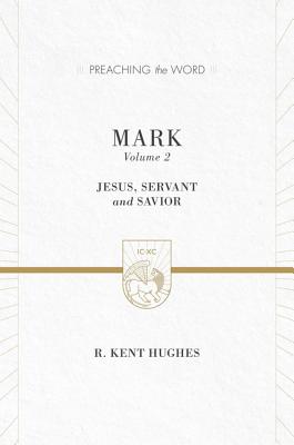Image for Mark: Jesus, Servant and Savior, Volume 2 (Preaching the Word) Mark: Jesus, Servant and Savior, Volume 2 (Preaching the Word)