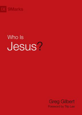 Who Is Jesus (9Marks)